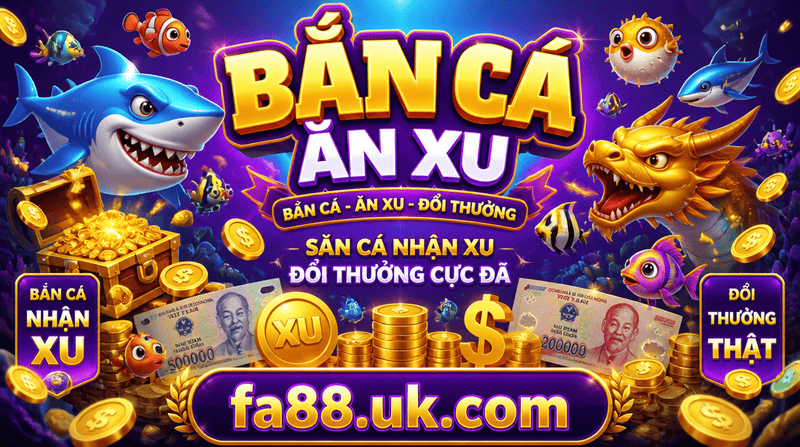 Bắn Cá Ăn Xu