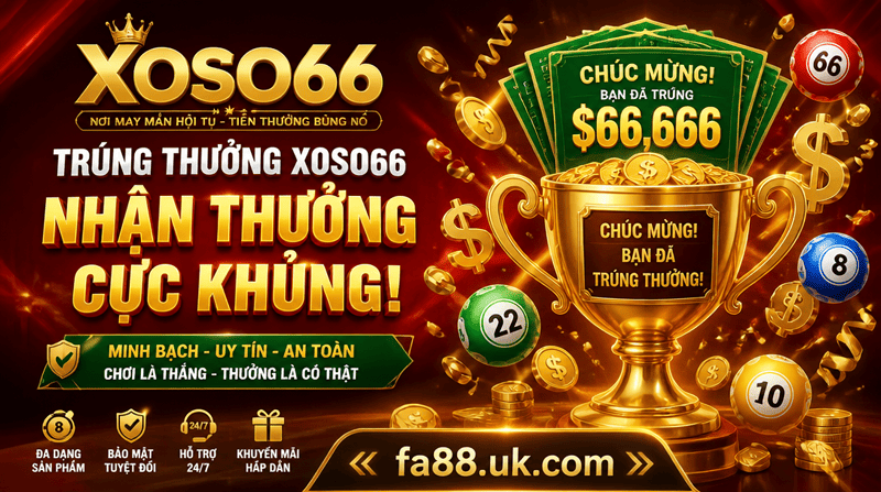 Trúng Thưởng XOSO66 - fa88.uk.com