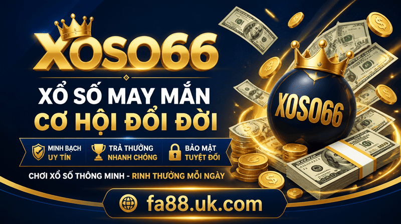 XOSO66 Trúng Thưởng Tiền Mặt